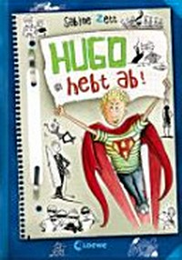 Hugo 03 Ab 10 Jahren: Hugo hebt ab!