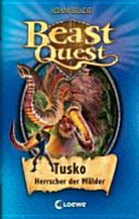 Beast Quest 17 Ab 8 Jahren: Tusko, Herrscher der Wälder