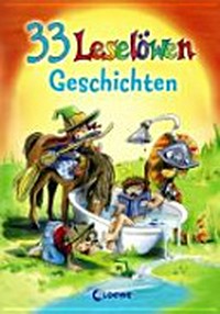 Leselöwen - 33 Leselöwen-Geschichten Ab 8 Jahren
