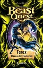 Beast Quest 21 Ab 8 Jahren: Tarax, Klauen der Finsternis