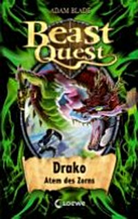 Beast Quest 23 Ab 8 Jahren: Drako, Atem des Zorns
