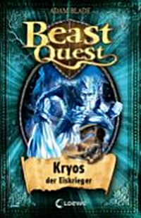 Beast Quest 28 Ab 8 Jahren: Kryos, der Eiskrieger