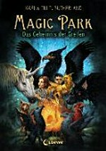 Magic Park 01 Ab 11 Jahren: Das Geheimnis der Greifen