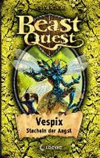 Beast Quest 36 Ab 8 Jahren: Vespix, Stacheln der Angst