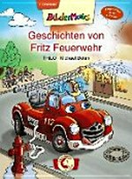 Geschichten von Fritz Feuerwehr ; Ab 5 Jahren
