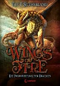 Wings of Fire 01 Ab 12 Jahren: Die Prophezeiung der Drachen