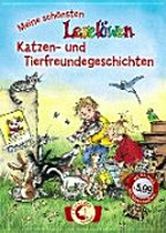 Leselöwen - Meine schönsten Leselöwen-Katzen- und Tierfreundegeschichten