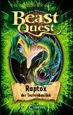 Beast Quest 39 Ab 8 Jahren: Raptox, der Teufelsbasilisk
