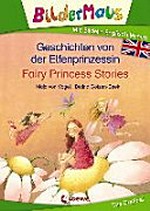 Geschichten von der Elfenprinzessin - Fairy Princess Stories Ab 5 Jahren: Mit Bildern Englisch lernen
