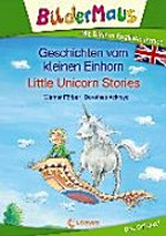 Geschichten vom kleinen Einhorn - Little Unicorn Stories: Mit Bildern Englisch lernen