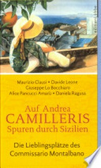 Auf Andrea Camilleris Spuren durch Sizilien: die Lieblingsplätze des Commissario Montalbano