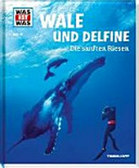 Wale und Delfine: Die sanften Riesen