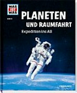 Planeten und Raumfahrt: Expedition ins All