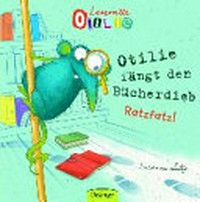 Leseratte Otilie: Otilie fängt den Bücherdieb