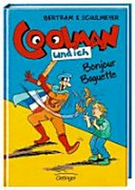 Coolman und ich 05 Ab 10 Jahren: Bonjour Baguette ; ein Comicroman