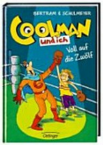 Coolman und ich 06 Ab 10 Jahren: Voll auf die Zwölf ; ein Comicroman