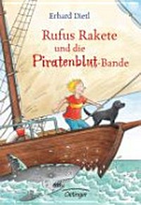 Rufus Rakete und die Piratenblut-Bande Ab 8 Jahren