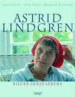 Astrid Lindgren: Bilder ihres Lebens