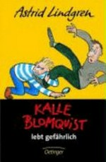 Kalle Blomquist lebt gefährlich