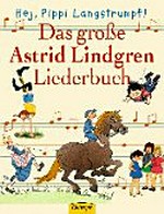 Hej, Pippi Langstrumpf! Ab 6 Jahren: das große Astrid-Lindgren-Liederbuch