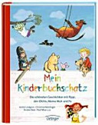Mein Kinderbuchschatz: die schönsten Geschichten mit Pippi, den Olchis, Mama Muh und Pu