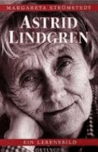 Astrid Lindgren: ein Lebensbild