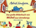 Michel aus Lönneberga Ab 4 Jahren: Das große Bilderbuch von Michel aus Lönneberga