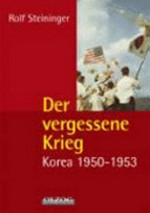 Der vergessene Krieg: Korea 1950 - 1953