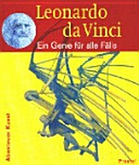 Leonardo da Vinci: ein Genie für alle Fälle