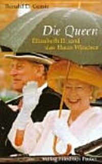¬Die¬ Queen: Elizabeth II. und das Haus Windsor