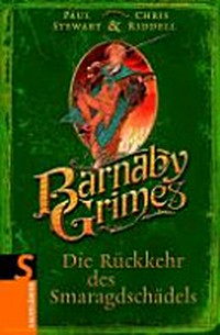Barnaby Grimes 2 Ab 10 Jahren: Die Rückkehr des Smaragdschädels