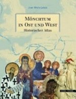 Mönchtum in Ost und West: historischer Atlas