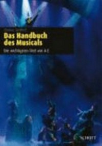 Handbuch des Musicals: die wichtigsten Titel von A-Z