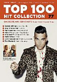 Top 100 Hit Collection 77: das Beste aus den Charts ; Noten - Texte - Akkorde - Tipps