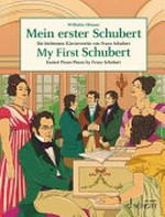 Mein erster Schubert: die leichtesten Klavierwerke von Franz Schubert = My first Schubert : easiest piano pieces by Franz Schubert