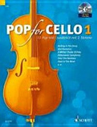 Pop for Cello 1: 12 Pop-Hits zusätzlich mit 2. Stimme ; mit 1 CD