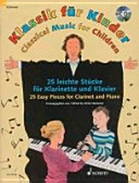 Klassik für Kinder: 25 leichte Stücke für Klarinette und Klavier