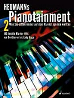 Heumanns Pianotainment 2: was Sie schon immer auf dem Klavier spielen wollten ; 100 leichte Klavier-Hits von Beethoven bis Lady Gaga ; für Klavier lecht gesetzt von