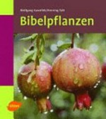 Bibelpflanzen: Kennen und Kultivieren