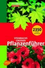 Steinbachs großer Pflanzenführer [2350 farbige Abbildungen]