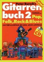 Peter Bursch's Gitarrenbuch 02: mit bekannten Songbeispielen aus: Pop, Folk, Rock, Blues : von halb so schlimm bis ganz schön schwierig!