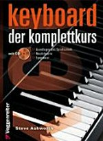 Keyboard - der Komplettkurs [Grundlagen und Spieltechnik, Musiktheorie, Equipment]