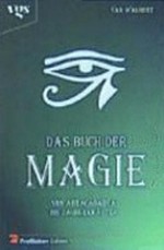 ¬Das¬ Buch der Magie: von Abracadabra bis Zauberkräuter