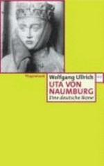 Uta von Naumburg: eine deutsch Ikone