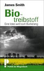 Biotreibstoff: eine Idee wird zum Bumerang
