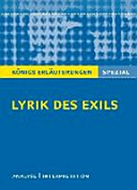 Textanalyse und Interpretationen zu Lyrik des Exils: alle erforderlichen Infos für Abitur, Matura, Klausur und Referat