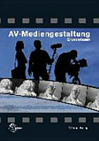 AV-Mediengestaltung Grundwissen: Grundwissen