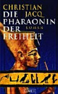 ¬Die¬ Pharaonin der Freiheit: 3. Roman der Trilogie um Ahotep