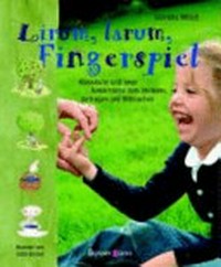 Lirum, larum, Fingerspiel: klassische und neue Kinderreime zum Vorlesen, Vortragen und Mitmachen