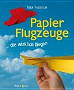 Papierflugzeuge ... die wirklich fliegen